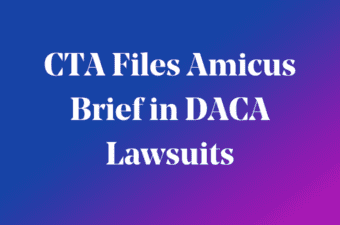 CTA Files Amicus Brief in DACA Lawsuits on blue background