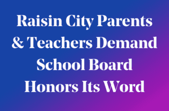 Raisin City Parents & Teachers Demand School Board Honors Its Word, words on blue background