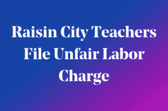 Raisin City Teachers File Unfair labor Charge words on blue background