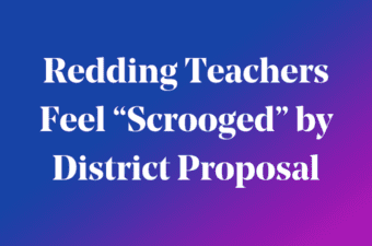Redding Teachers Feel "Scrooged" by District Proposal on blue background