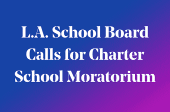 LA School Board Calls for Charter School moratorium words on blue background