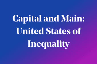 Capital and Main: US of Inequality on blue sign