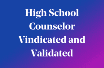 High School Counselor Vindicated and Validated sign