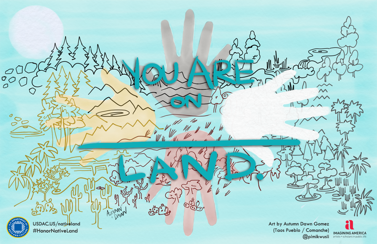 "You are on Native Land" over blue background with graphics and illustrations of trees, cacti, mountains, and the sun with four hands joined together by the palms spread out and open.