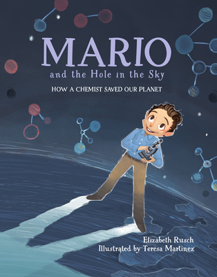 MARIO and the Hole in the Sky: HOW A CHEMIST SAVED OUR PLANET