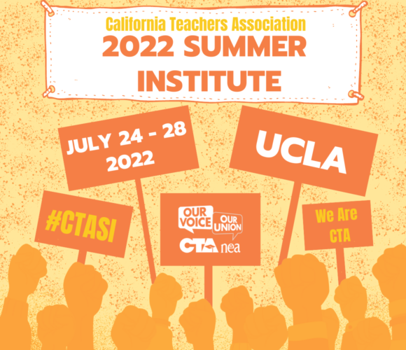 California Teachers Association 2022 Summer Institute July 24-28, 2022