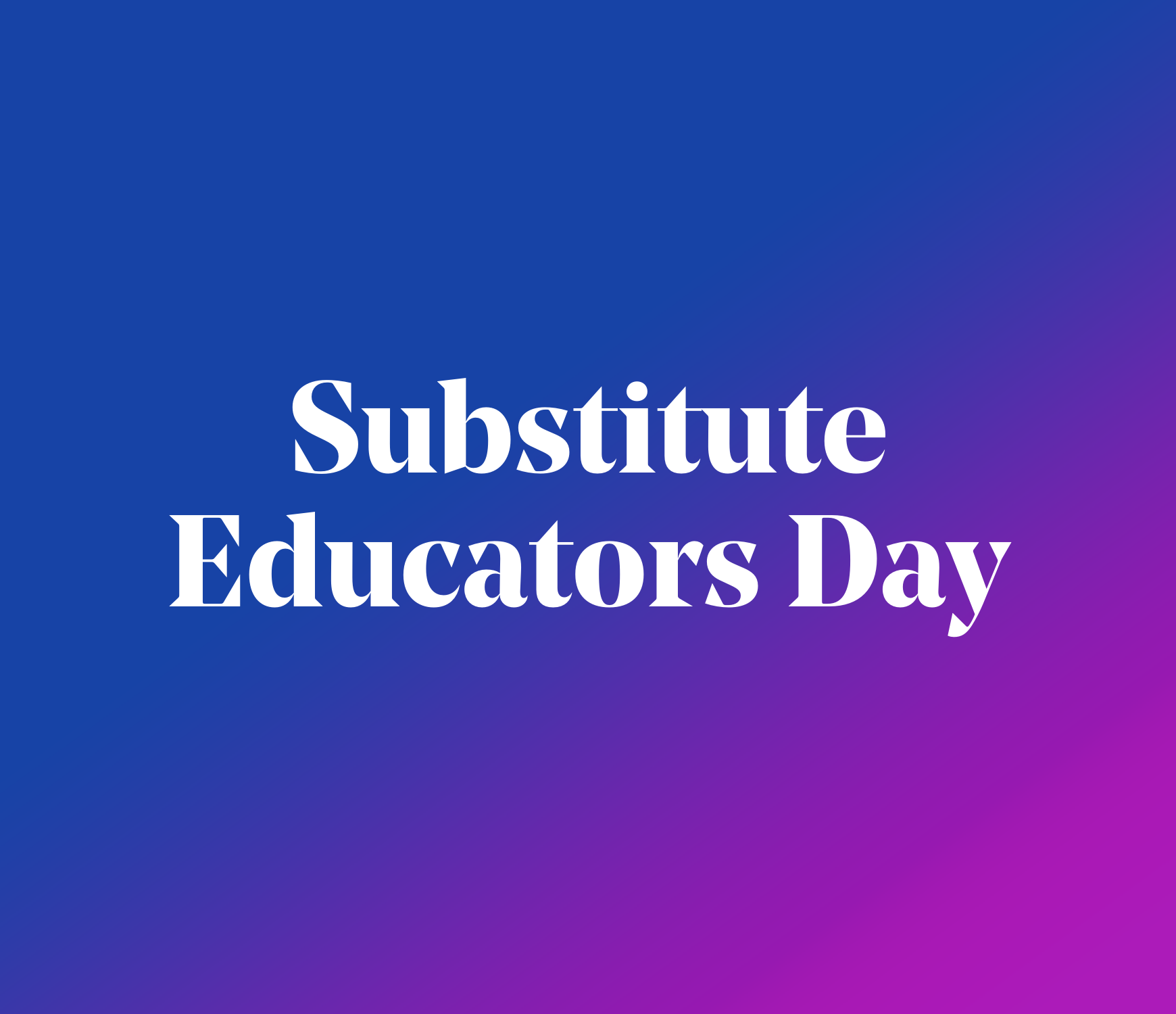 Substitute Educators Day California Teachers Association