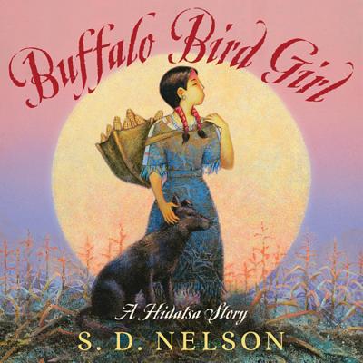 Buffalo Bird Girl: A Hidatsa 