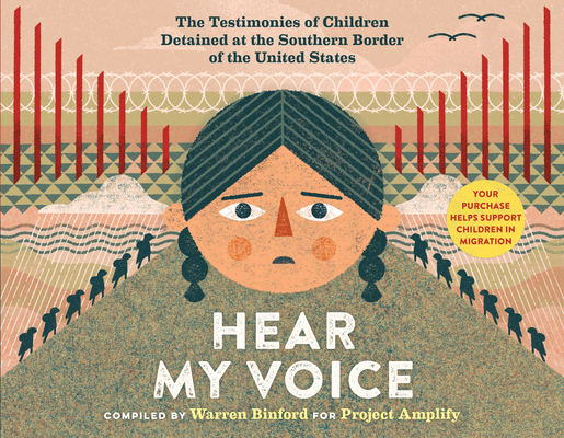 Hear My Voice: The Testimonies of Children Detained at the Southern Border of the United States
