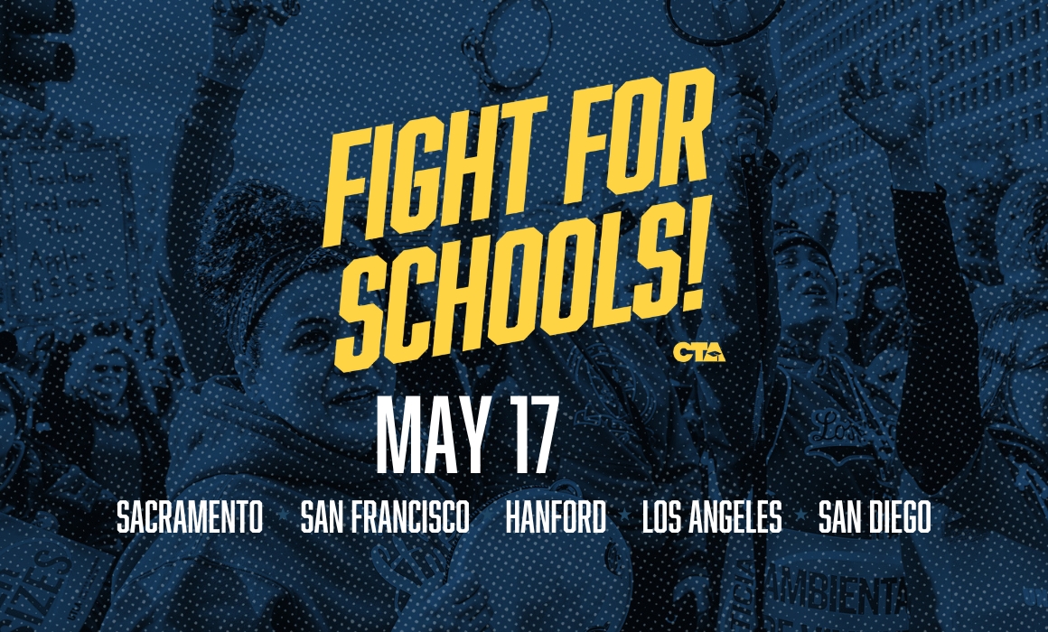 Graphic that says Fight For Schools May 1y, Sacramento, San Francisco, Hanford, Los Angeles and San Diego